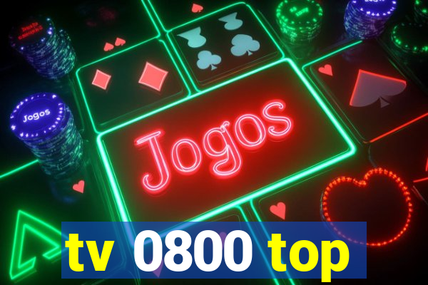 tv 0800 top